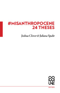 #MISANTHROPOCENE (Joshua Clover and Juliana Spahr)