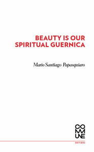 Beauty Is Our Spiritual Guernica